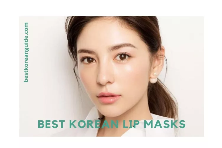 Top 6 Best Korean Lip Masks