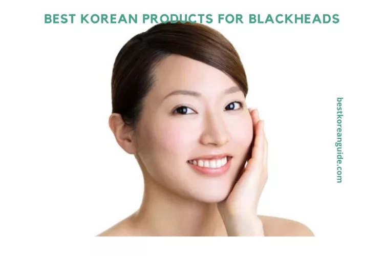 Top 10 Best Korean Products for Blackheads