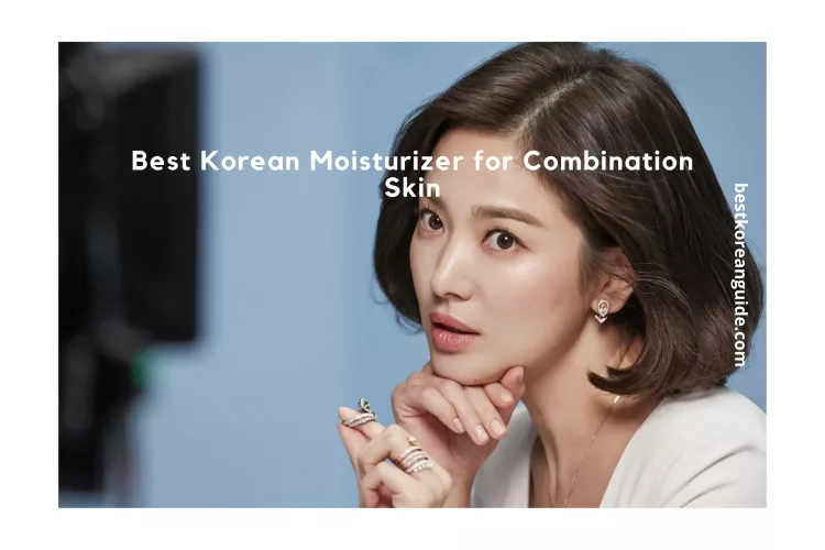 Top 10 Best Korean Moisturizer for Combination Skin