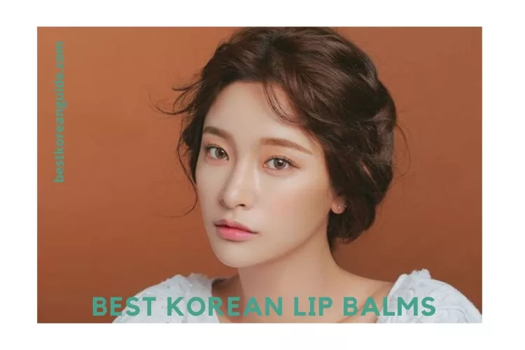 Top 10 Best Korean Lip Balms