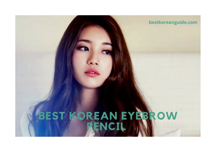 Top 8 Best Korean Eyebrow Pencil