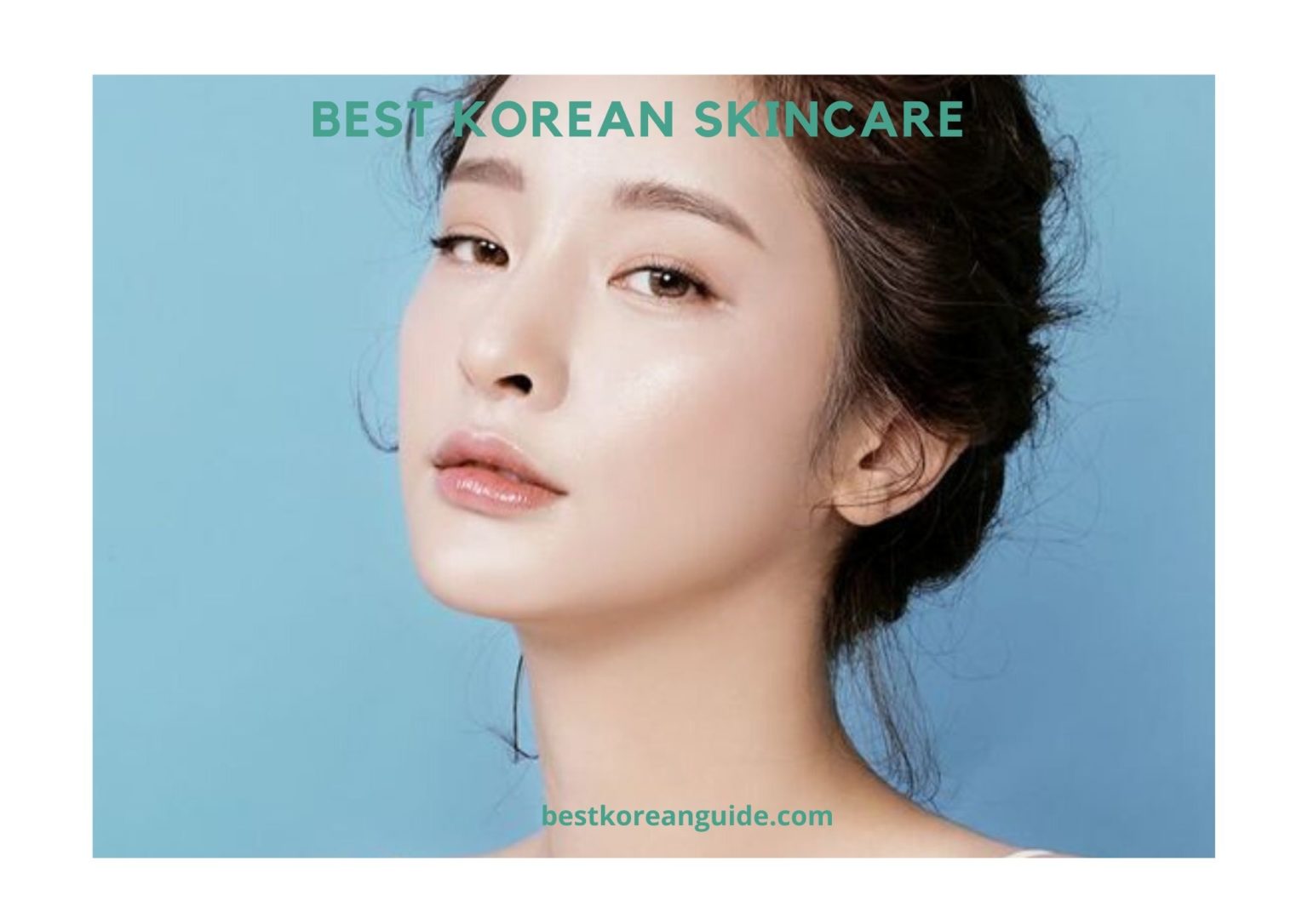 Best Korean Skincare in 2021 - Best Korean Guide