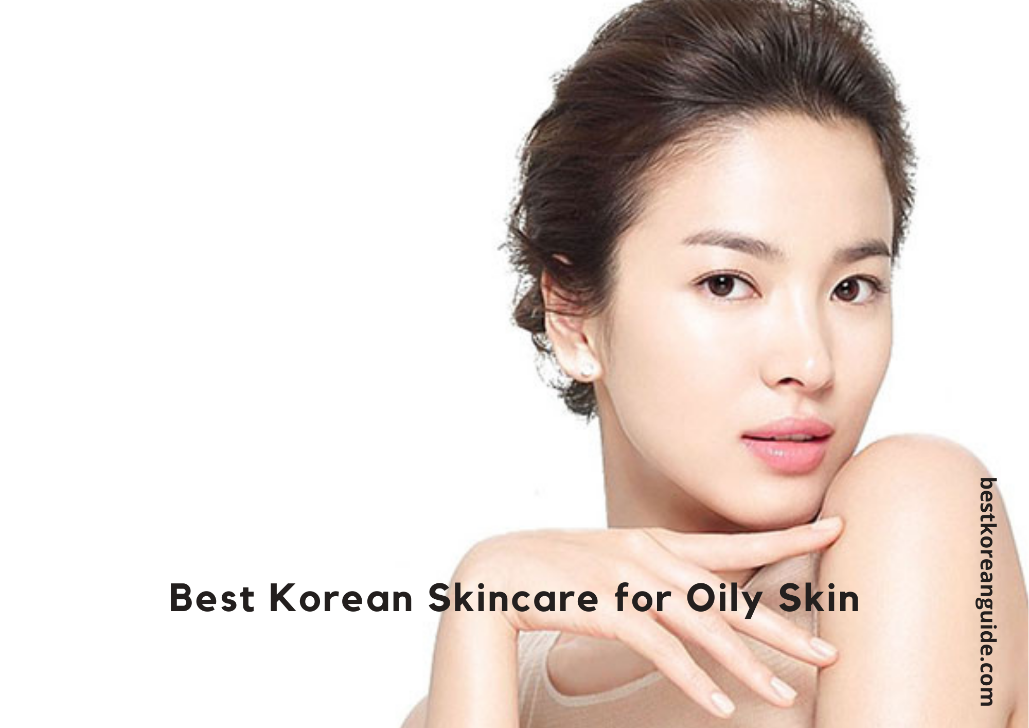 Best Korean Skincare for Oily Skin in 2021 - Best Korean Guide